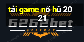 tải game nổ hũ 2021