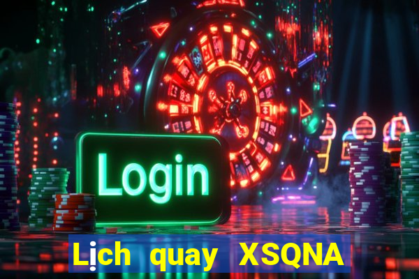 Lịch quay XSQNA thứ bảy