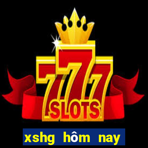 xshg hôm nay trực tiếp