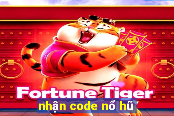 nhận code nổ hũ