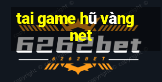 tai game hũ vàng net