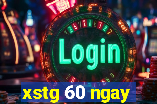 xstg 60 ngay