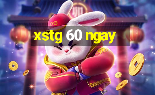 xstg 60 ngay