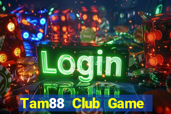 Tam88 Club Game Bài Hát