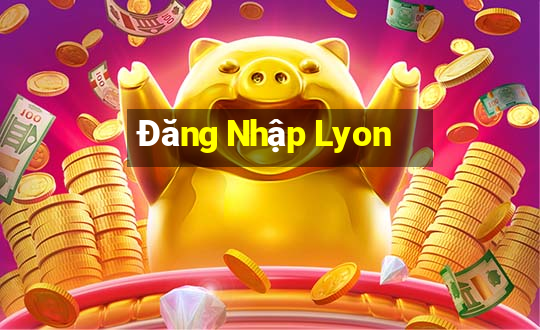 Đăng Nhập Lyon