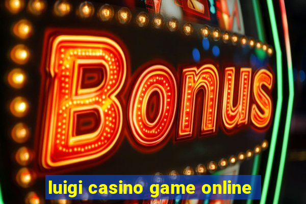 luigi casino game online