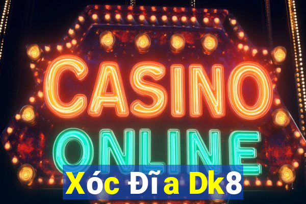 Xóc Đĩa Dk8