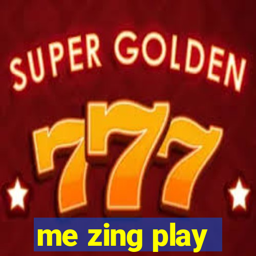 me zing play