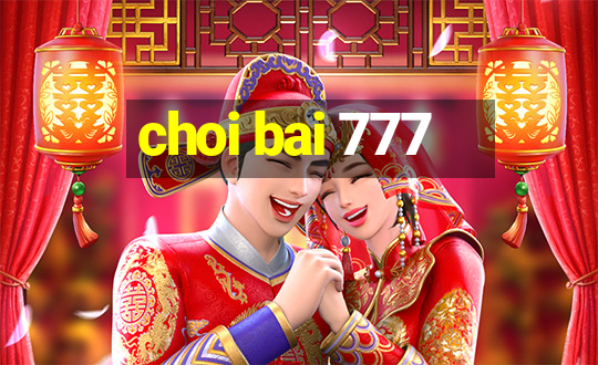 choi bai 777