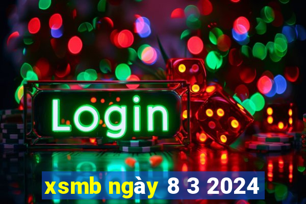 xsmb ngày 8 3 2024