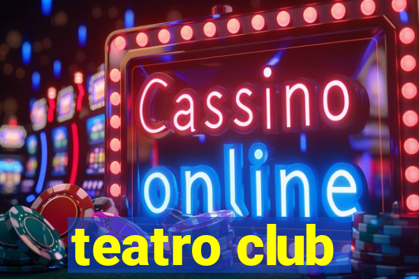 teatro club