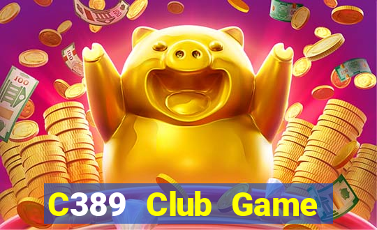 C389 Club Game Bài Lá