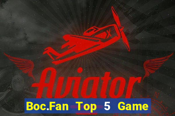 Boc.Fan Top 5 Game Đánh Bài Đổi Thưởng