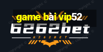 game bài vip52