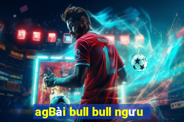 agBài bull bull ngưu