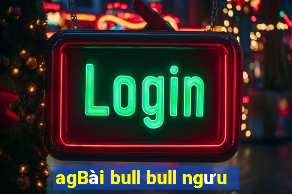 agBài bull bull ngưu