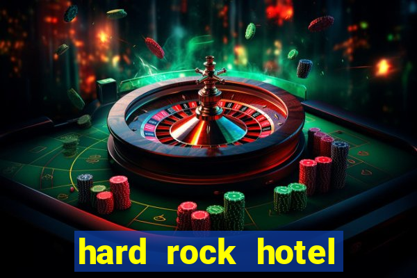 hard rock hotel and casino