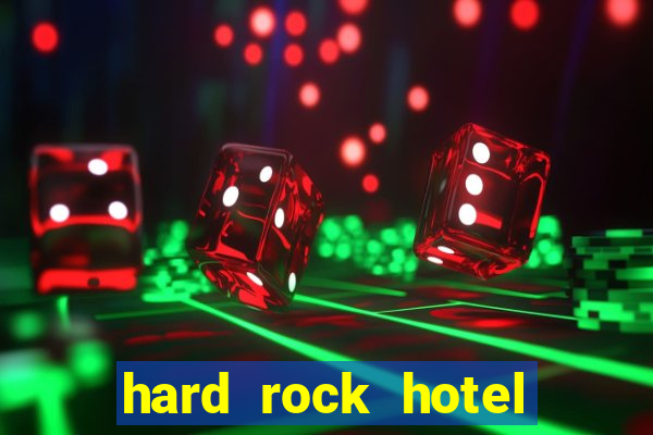 hard rock hotel and casino