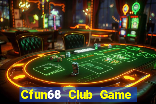 Cfun68 Club Game Bài Đổi Thưởng