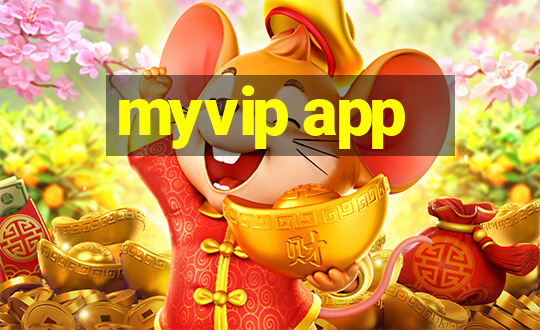 myvip app