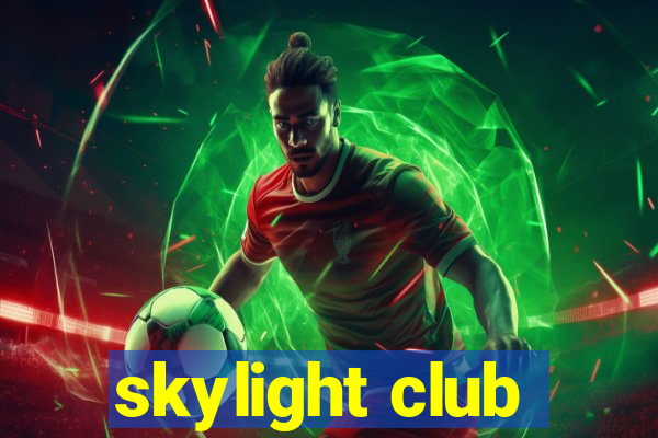 skylight club