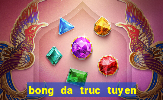 bong da truc tuyen hang dau viet nam