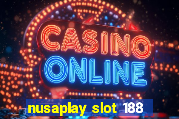 nusaplay slot 188