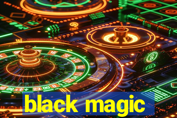 black magic