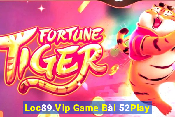 Loc89.Vip Game Bài 52Play