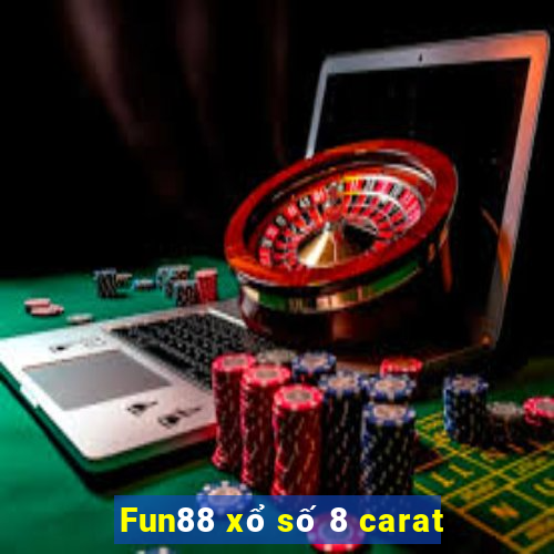 Fun88 xổ số 8 carat