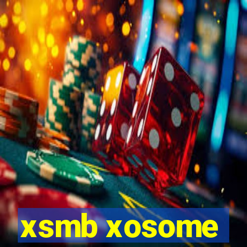 xsmb xosome