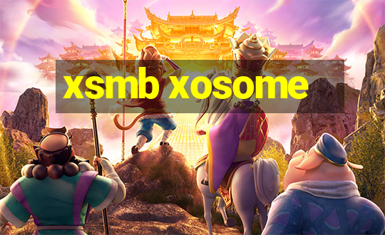 xsmb xosome