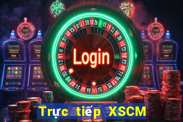 Trực tiếp XSCM ngày 17