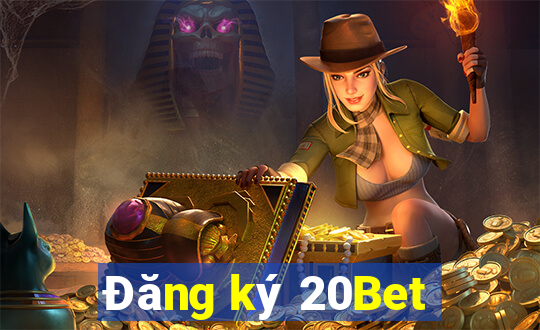 Đăng ký 20Bet