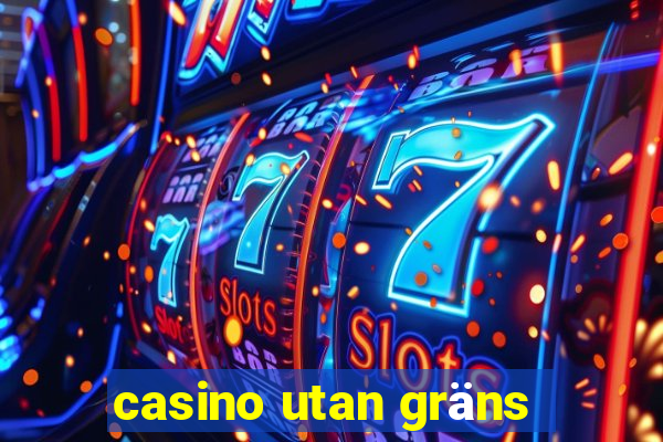 casino utan gräns