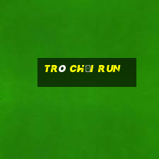 trò chơi run