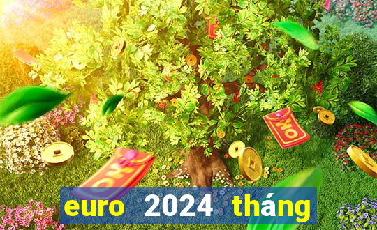 euro 2024 tháng mấy đá