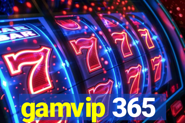 gamvip 365