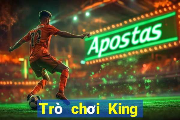 Trò chơi King King of the King