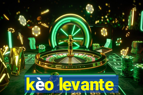 kèo levante