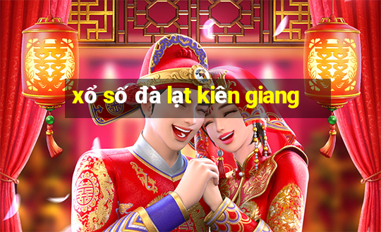 xổ số đà lạt kiên giang