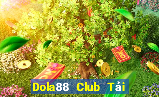 Dola88 Club Tải Game Bài Nhất Vip