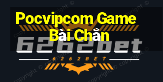 Pocvipcom Game Bài Chắn