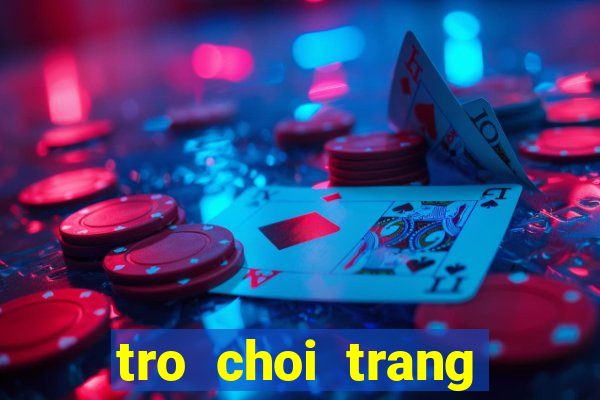 tro choi trang diem net