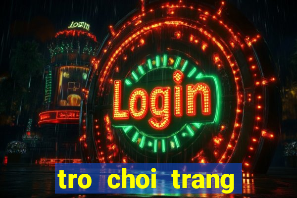 tro choi trang diem net