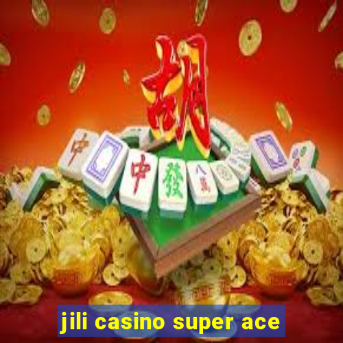 jili casino super ace