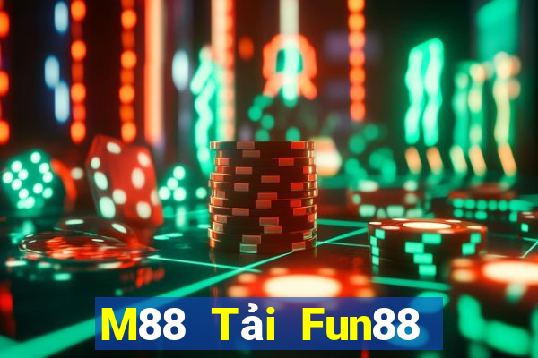 M88 Tải Fun88 nền tảng giải trí Big Win