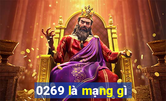 0269 là mạng gì