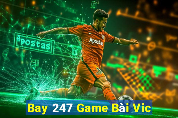 Bay 247 Game Bài Vic