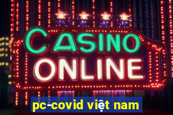 pc-covid viet nam